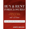 Buy & Rent Foreclosures: 3 Million Net Worth, 22,000 Net Per Month, In 7 Years...You can too! - Paperback