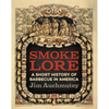 Smokelore: A Short History of Barbecue in America - Paperback