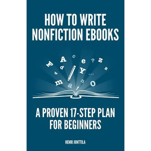 How to Write Nonfiction eBooks: A Proven 17-Step Plan for Beginners - Paperback
