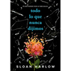 Todo Lo Que Nunca Dijimos / Everything We Never Said - Paperback
