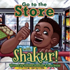 Go to the Store with Shakur!: A Shakur Series Board Book - Board Book