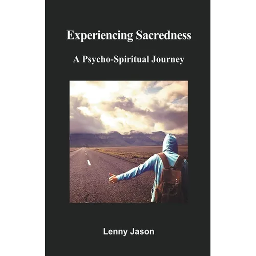 Experiencing Sacredness: A Psycho-Spiritual Journey - Paperback
