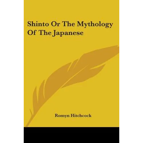 Shinto Or The Mythology Of The Japanese - Paperback