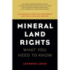 Mineral Land Rights: What You Need to Know - Paperback