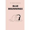 Blue Beginnings - Paperback
