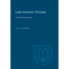 Late Archaic Chinese: A Grammatical Study - Paperback