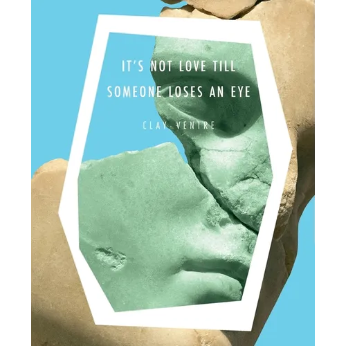 It's Not Love till Someone Loses an Eye - Paperback