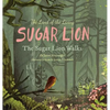 The Land of the Living Sugar Lion: The Sugar Lion Walks - Hardcover