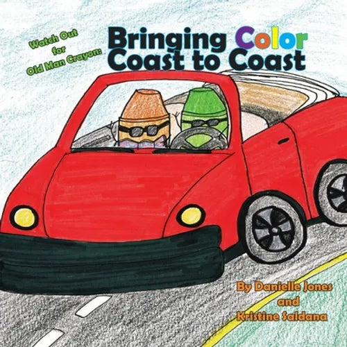 Watch Out for Old Man Crayon: Bringing Color Coast to Coast - Paperback