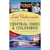 Lost Restaurants of Central Ohio and Columbus - Hardcover
