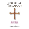 Spiritual Theology: A Systematic Study of the Christian Life - Paperback