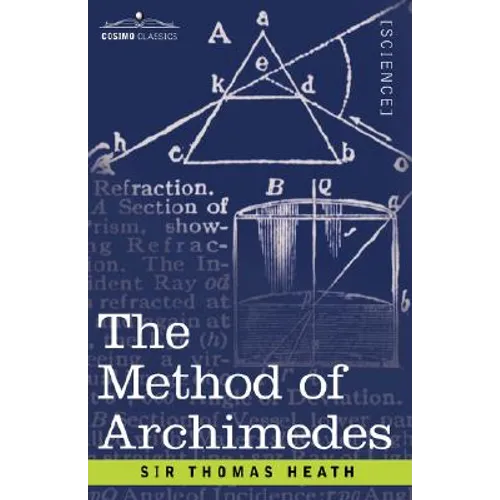 The Method of Archimedes, Recently Discovered by Heiberg: A Supplement to the Works of Archimedes - Paperback