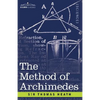 The Method of Archimedes, Recently Discovered by Heiberg: A Supplement to the Works of Archimedes - Paperback