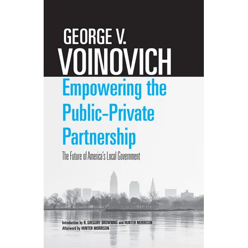 Empowering the Public-Private Partnership: The Future of America's Local Government - Paperback