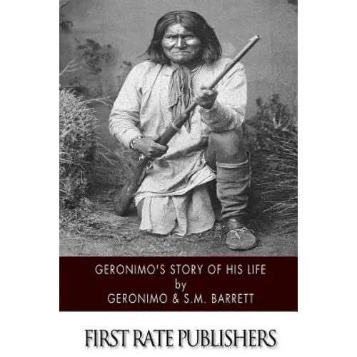 Geronimo's Story of His Life - Paperback