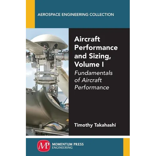 Aircraft Performance and Sizing, Volume I: Fundamentals of Aircraft Performance - Paperback