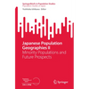 Japanese Population Geographies II: Minority Populations and Future Prospects - Paperback