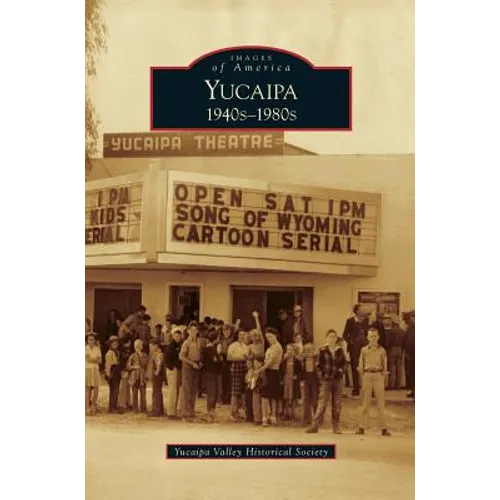 Yucaipa: 1940s-1980s - Hardcover