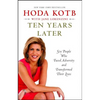Ten Years Later: Six People Who Faced Adversity and Transformed Their Lives - Paperback