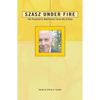 Szasz Under Fire: A Psychiatric Abolitionist Faces His Critics - Paperback