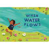 When Water Flows - Board Book