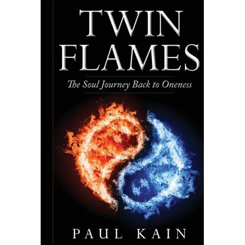 Twin Flames: : The Soul Journey Back to Oneness - Paperback