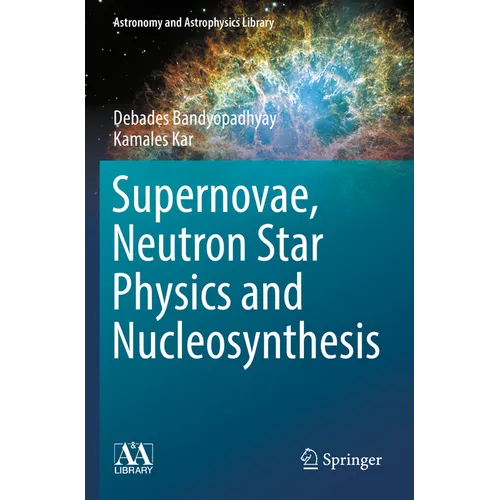 Supernovae, Neutron Star Physics and Nucleosynthesis - Paperback