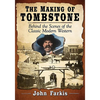 The Making of Tombstone: Behind the Scenes of the Classic Modern Western - Paperback