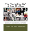 The "Encyclopedia" of Pool Hustlers: A rowdy assortment of anecdotes, insights, encounters, and esoteric knowledge of the legendary pool hustlers of t - Paperback