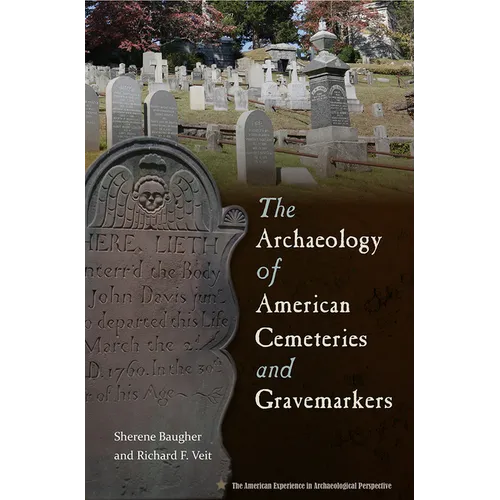 The Archaeology of American Cemeteries and Gravemarkers - Paperback