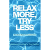 Relax More, Try Less: The Easy Path to Abundance - Paperback