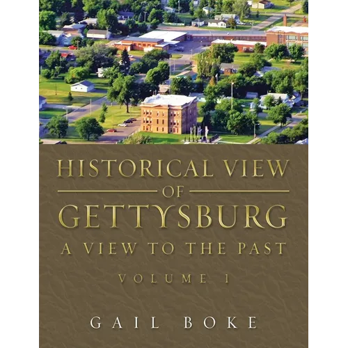 Historical View of Gettysburg: A View to the Past - Paperback