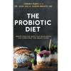 The Probiotic Diet: Improve Digestion, Boost Your Brain Health, and Supercharge Your Immune System - Hardcover