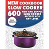 The New Slow Cooker Cookbook: 600 New and Simple Slow Cooker Recipes for Any Level - Paperback