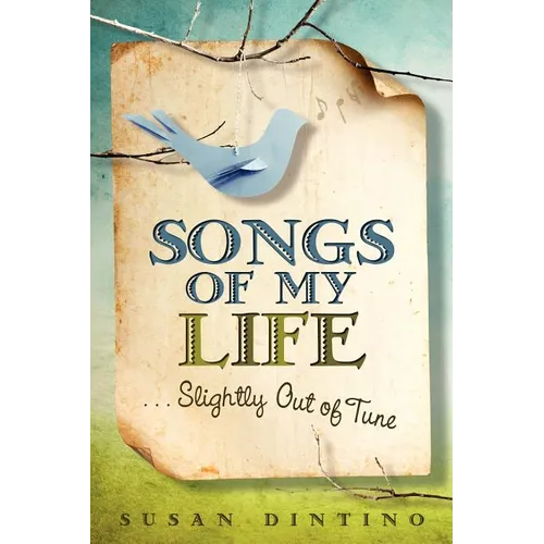 Songs of My Life...Slightly Out of Tune - Paperback
