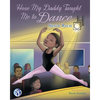 How My Daddy Taught Me to Dance - Paperback