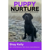 Puppy Nurture: Raising Your Puppy with Love - Paperback