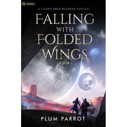 Falling with Folded Wings: A Litrpg Progression Fantasy - Paperback