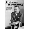 Producers on Producing: The Making of Film and Television - Paperback