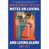 Arrangements in Blue: Notes on Loving and Living Alone - Paperback