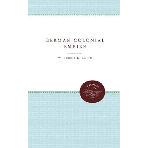 The German Colonial Empire - Paperback