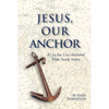 Jesus Our Anchor: #2 in the Live Anchored Series - Paperback