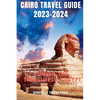 Cairo Travel Guide 2023-2024: Unveil the Treasures of Egypt - Paperback