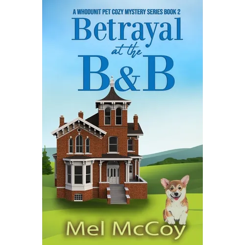 Betrayal at the B&B (A Whodunit Pet Cozy Mystery Series Book 2) - Paperback