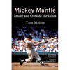 Mickey Mantle: Inside and Outside the Lines - Paperback