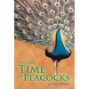 In the Time of Peacocks - Hardcover