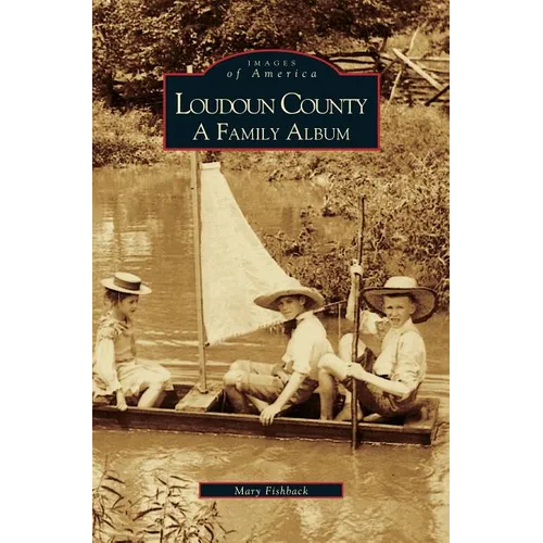 Loudoun County: A Family Album - Hardcover