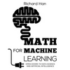 Math for Machine Learning: Open Doors to Data Science and Artificial Intelligence - Paperback