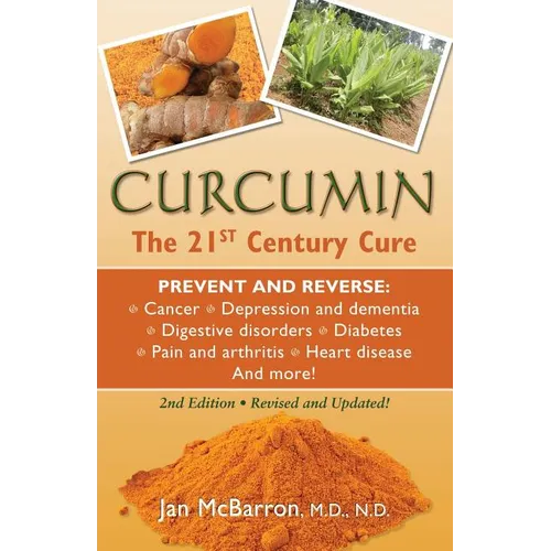Curcumin: The 21st Century Cure - Paperback