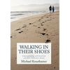 Walking in Their Shoes: Communicating with Loved Ones Who Have Alzheimer's Disease - Paperback